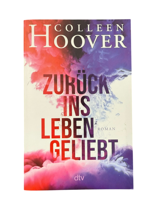 Colleen Hoover Buch Zurück ins Leben geliebt Bunt